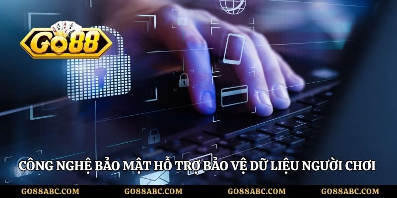 Công nghệ bảo mật hỗ trợ bảo vệ dữ liệu người chơi trên sân cược