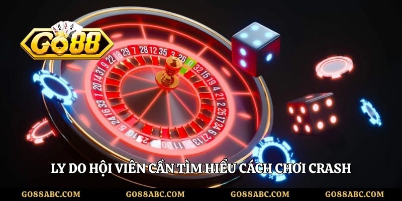 Ly do hội viên cần tìm hiểu cách chơi Crash